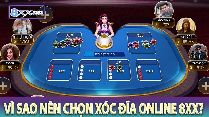 Vì sao nên chọn Xóc Đĩa Online 8XX?