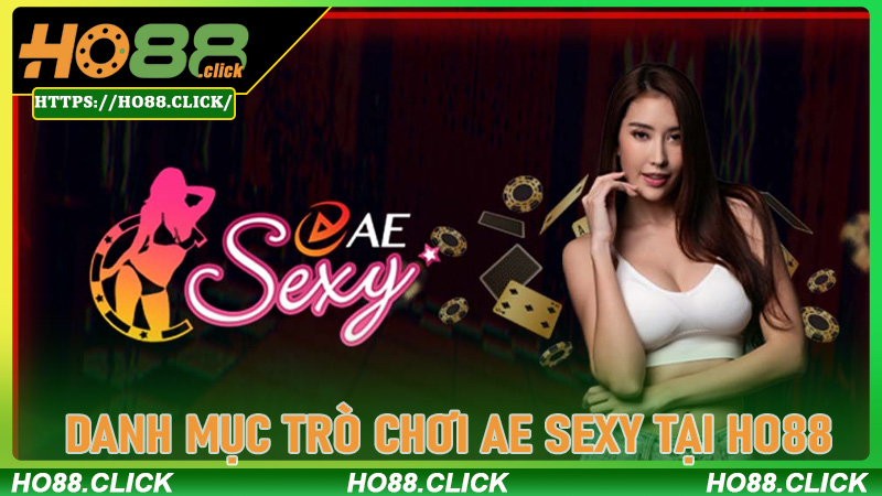 Danh mục trò chơi AE Sexy tại HO88