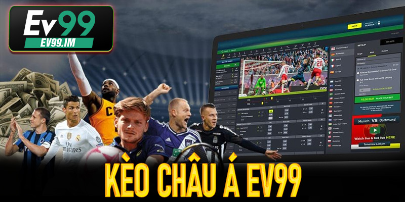 Kèo Châu Á Ev99