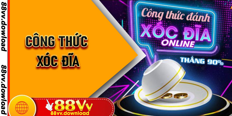 Công Thức Xóc Đĩa - Chinh Phục Bàn Cược Tại 88vv