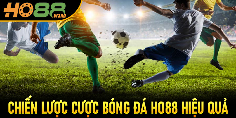 Chiến Lược Cược Bóng Đá Ho88 Hiệu Quả
