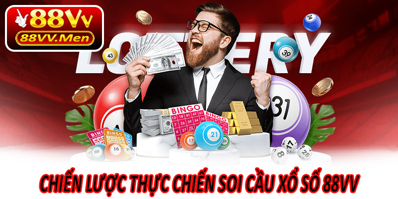 Chiến Lược Thực Chiến Soi Cầu Xổ Số 88VV