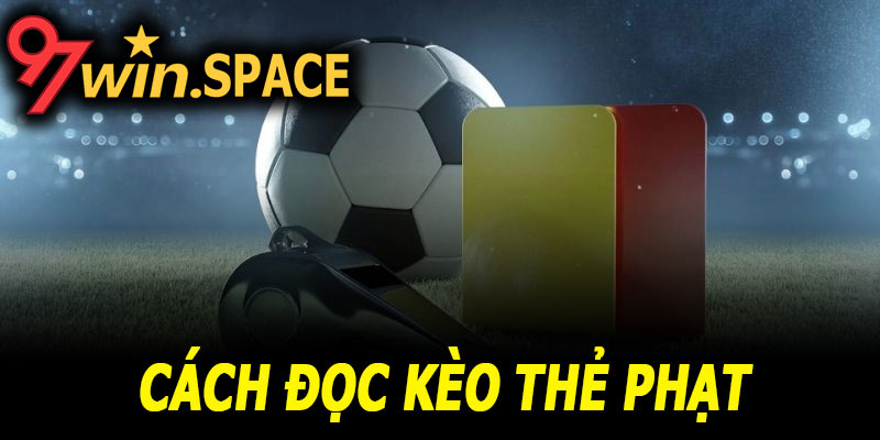 Cách đọc kèo thẻ phạt