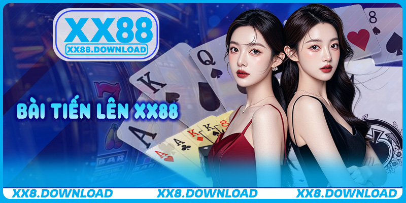 Bài Tiến Lên XX88 – Hướng Dẫn Người Mới Chơi & Chiến Thuật Thắng Lớn
