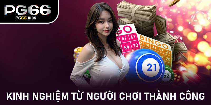 Kinh nghiệm từ người chơi thành công